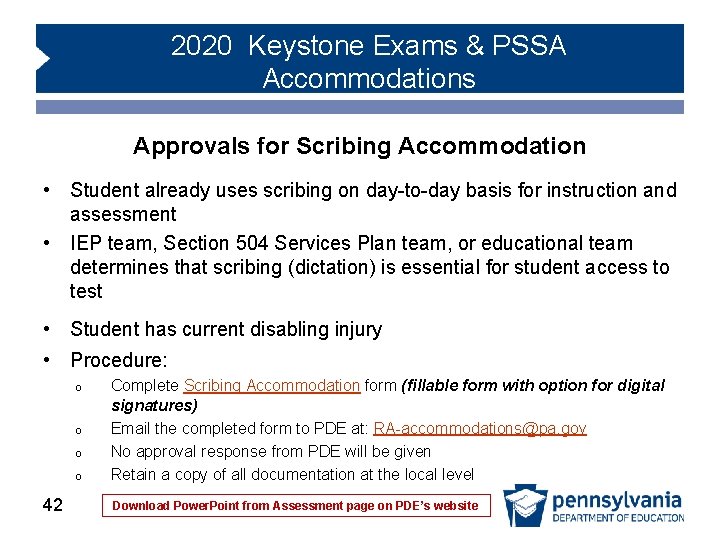 2020 Keystone Exams & PSSA Accommodations Approvals for Scribing Accommodation • Student already uses 2020 Keystone Exams & PSSA Accommodations Approvals for Scribing Accommodation • Student already uses