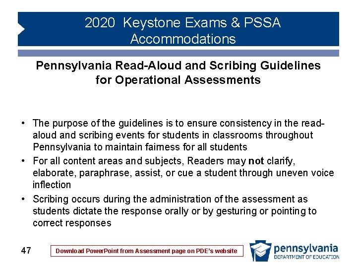 2020 Keystone Exams & PSSA Accommodations Pennsylvania Read-Aloud and Scribing Guidelines for Operational Assessments 2020 Keystone Exams & PSSA Accommodations Pennsylvania Read-Aloud and Scribing Guidelines for Operational Assessments