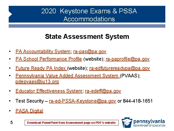 2020 Keystone Exams & PSSA Accommodations State Assessment System • PA Accountability System; ra-pas@pa. 2020 Keystone Exams & PSSA Accommodations State Assessment System • PA Accountability System; ra-pas@pa.