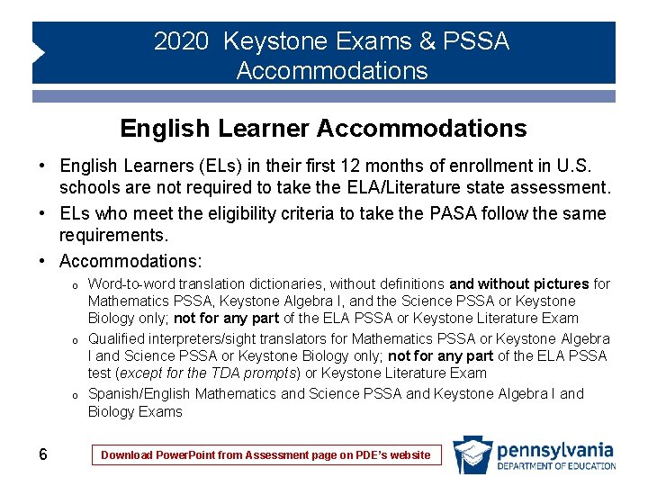 2020 Keystone Exams & PSSA Accommodations English Learner Accommodations • English Learners (ELs) in 2020 Keystone Exams & PSSA Accommodations English Learner Accommodations • English Learners (ELs) in