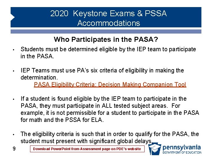 2020 Keystone Exams & PSSA Accommodations Who Participates in the PASA? • Students must 2020 Keystone Exams & PSSA Accommodations Who Participates in the PASA? • Students must