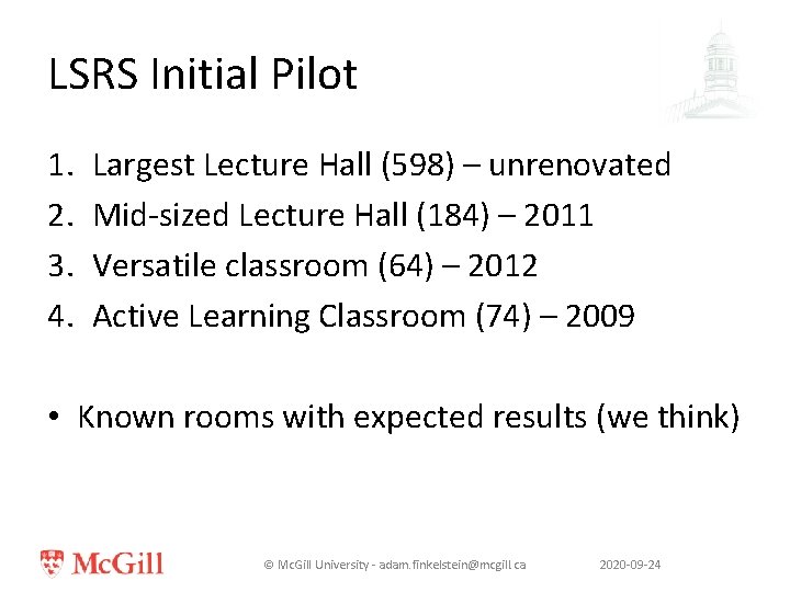 LSRS Initial Pilot 1. 2. 3. 4. Largest Lecture Hall (598) – unrenovated Mid-sized