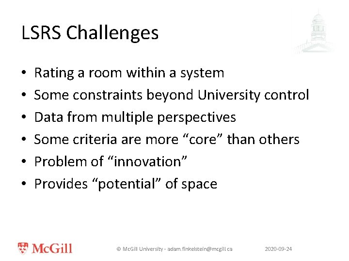 LSRS Challenges • • • Rating a room within a system Some constraints beyond