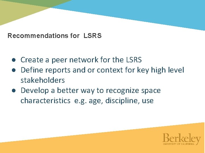 Recommendations for LSRS ● Create a peer network for the LSRS ● Define reports