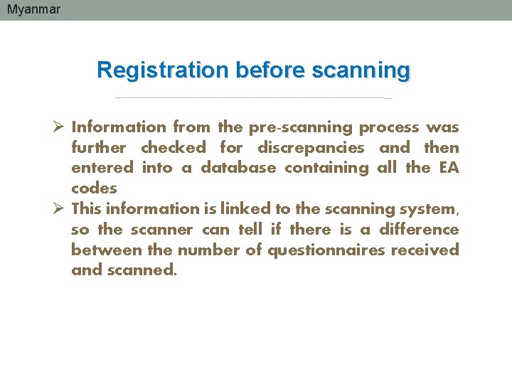 Myanmar Registration before scanning Ø Information from the pre-scanning process was further checked for