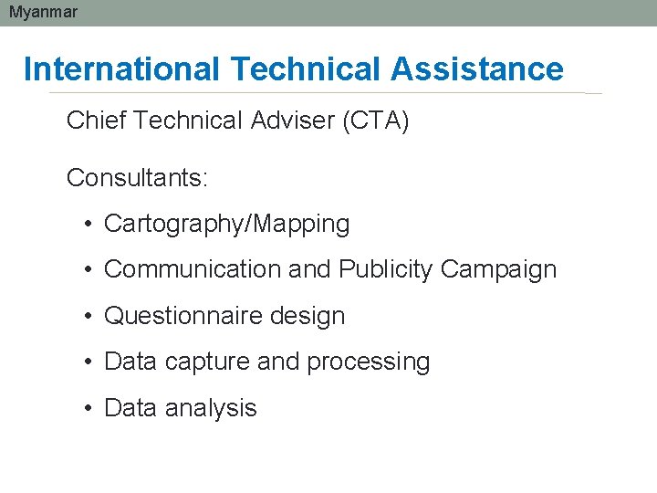 Myanmar International Technical Assistance Chief Technical Adviser (CTA) Consultants: • Cartography/Mapping • Communication and