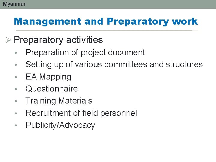 Myanmar Management and Preparatory work Ø Preparatory activities • Preparation of project document •