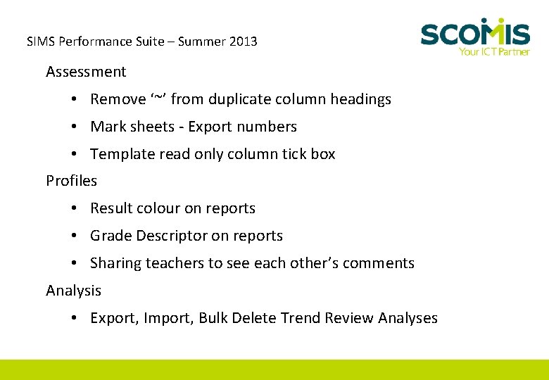 SIMS Performance Suite – Summer 2013 Assessment • Remove ‘~’ from duplicate column headings