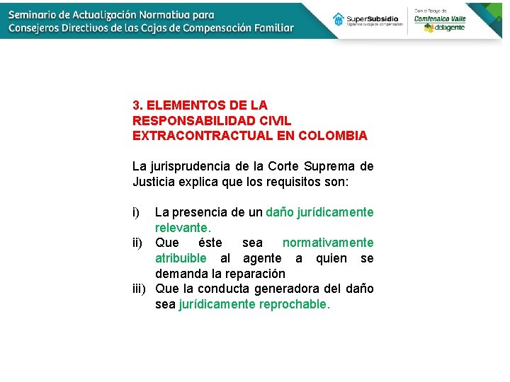 3. ELEMENTOS DE LA RESPONSABILIDAD CIVIL EXTRACONTRACTUAL EN COLOMBIA La jurisprudencia de la Corte
