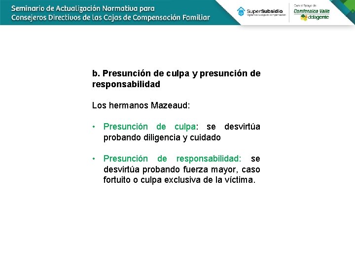 b. Presunción de culpa y presunción de responsabilidad Los hermanos Mazeaud: • Presunción de