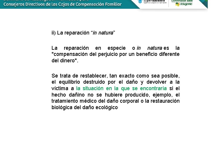 ii) La reparación “in natura” La reparación en especie o in natura es la