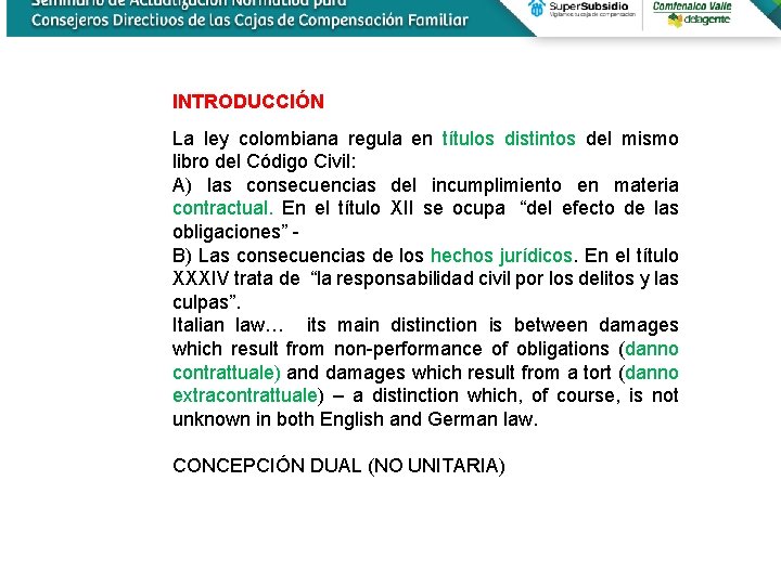 INTRODUCCIÓN La ley colombiana regula en títulos distintos del mismo libro del Código Civil: