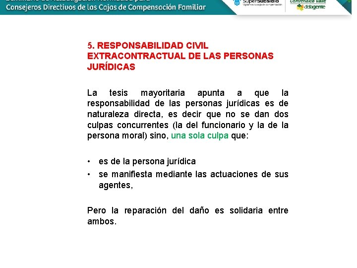 5. RESPONSABILIDAD CIVIL EXTRACONTRACTUAL DE LAS PERSONAS JURÍDICAS La tesis mayoritaria apunta a que