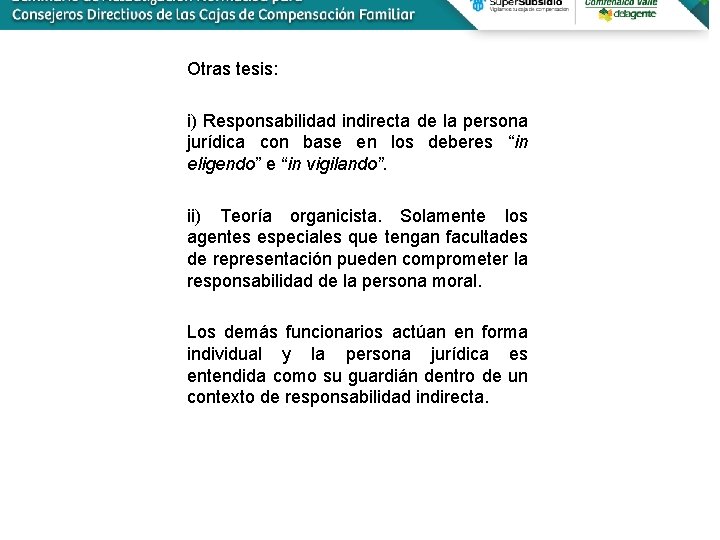 Otras tesis: i) Responsabilidad indirecta de la persona jurídica con base en los deberes