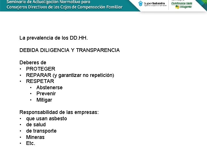 La prevalencia de los DD. HH. DEBIDA DILIGENCIA Y TRANSPARENCIA Deberes de • PROTEGER