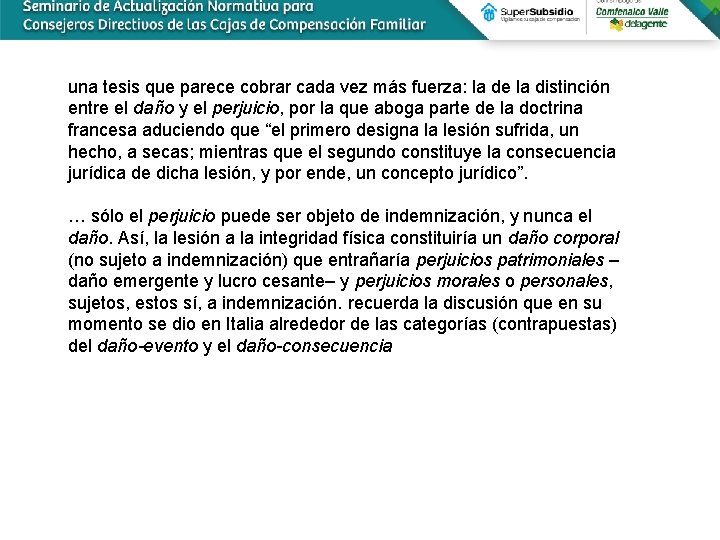 una tesis que parece cobrar cada vez más fuerza: la de la distinción entre