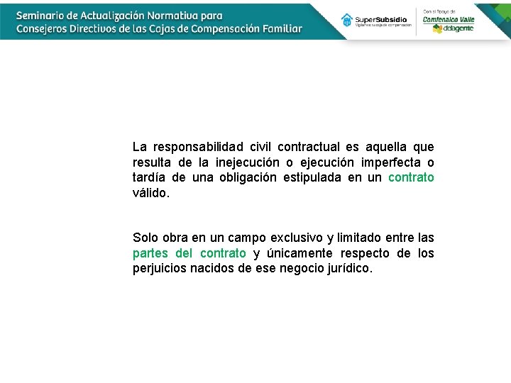La responsabilidad civil contractual es aquella que resulta de la inejecución o ejecución imperfecta