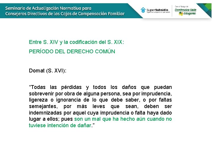Entre S. XIV y la codificación del S. XIX: PERÍODO DEL DERECHO COMÚN Domat