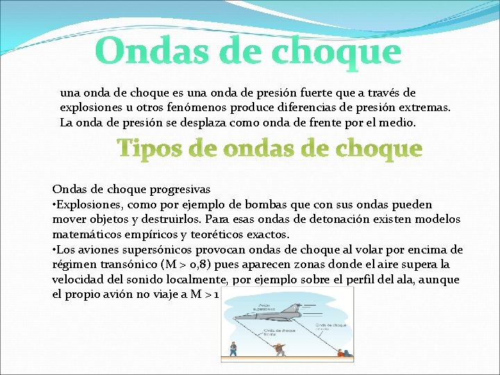 Ondas de choque una onda de choque es una onda de presión fuerte que Ondas de choque una onda de choque es una onda de presión fuerte que