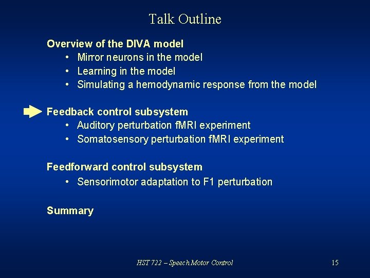 Talk Outline Overview of the DIVA model • Mirror neurons in the model •