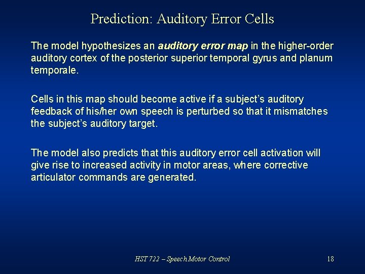 Prediction: Auditory Error Cells The model hypothesizes an auditory error map in the higher-order