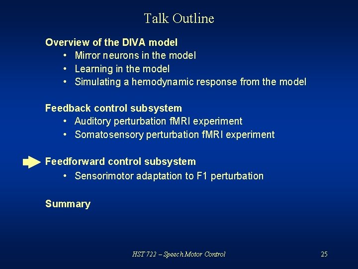 Talk Outline Overview of the DIVA model • Mirror neurons in the model •