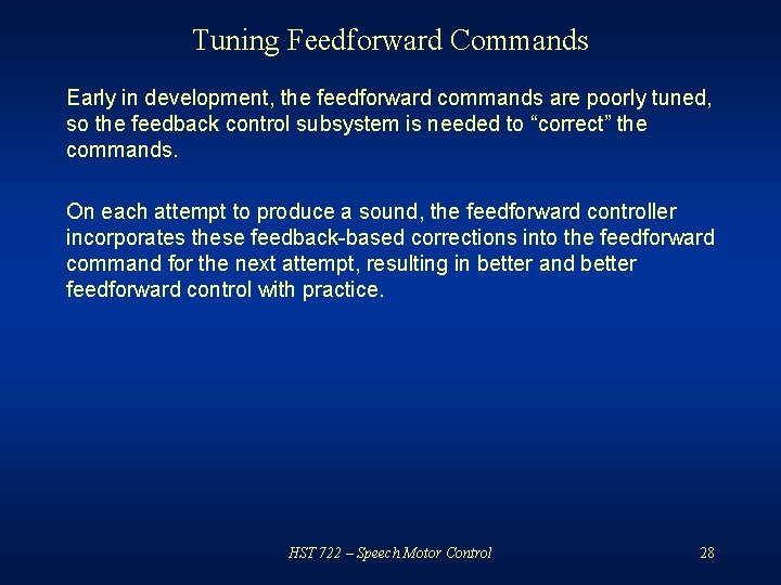 Tuning Feedforward Commands Early in development, the feedforward commands are poorly tuned, so the