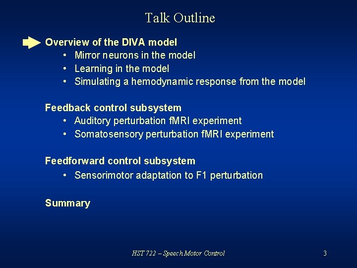 Talk Outline Overview of the DIVA model • Mirror neurons in the model •