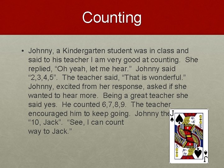 Counting • Johnny, a Kindergarten student was in class and said to his teacher