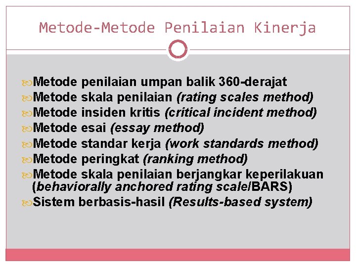 Metode-Metode Penilaian Kinerja Metode Metode penilaian umpan balik 360 -derajat skala penilaian (rating scales