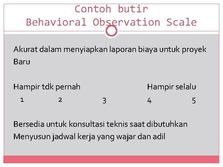 Contoh butir Behavioral Observation Scale Akurat dalam menyiapkan laporan biaya untuk proyek Baru Hampir