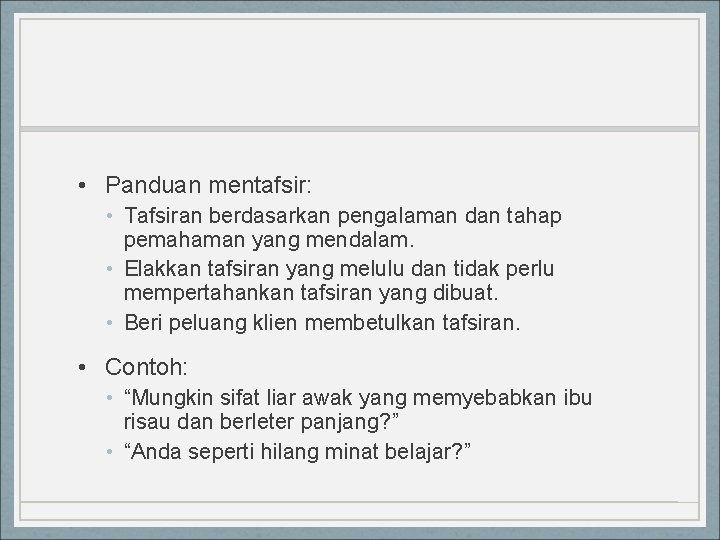  • Panduan mentafsir: • Tafsiran berdasarkan pengalaman dan tahap pemahaman yang mendalam. •