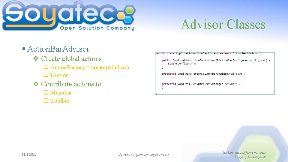 Advisor Classes § Action. Bar. Advisor v Create global actions q Action. Factory. *. Advisor Classes § Action. Bar. Advisor v Create global actions q Action. Factory. *.