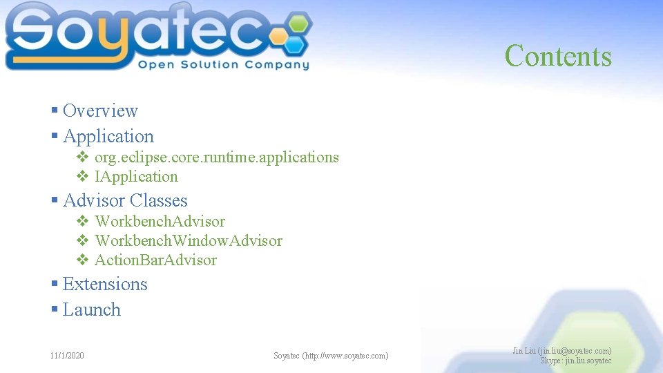 Contents § Overview § Application v org. eclipse. core. runtime. applications v IApplication § Contents § Overview § Application v org. eclipse. core. runtime. applications v IApplication §