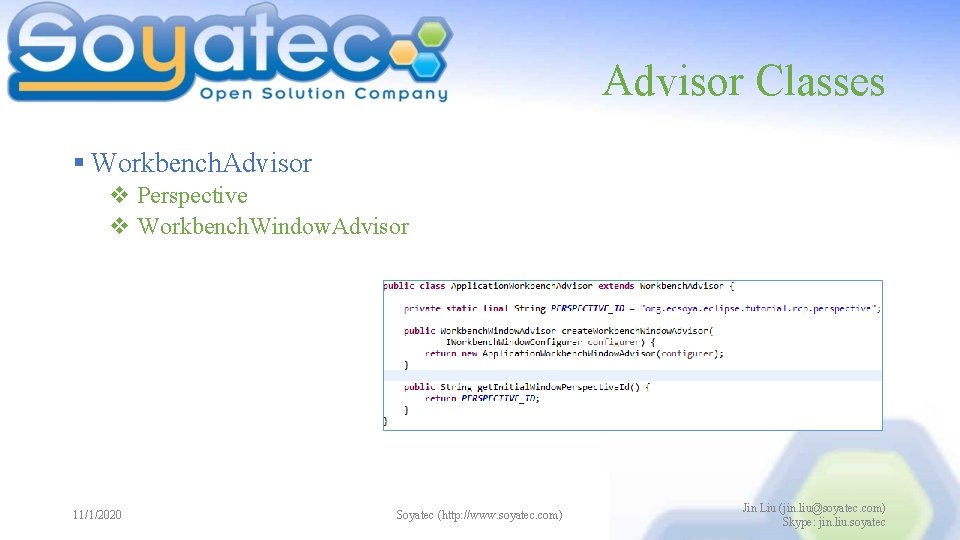 Advisor Classes § Workbench. Advisor v Perspective v Workbench. Window. Advisor 11/1/2020 Soyatec (http: Advisor Classes § Workbench. Advisor v Perspective v Workbench. Window. Advisor 11/1/2020 Soyatec (http: