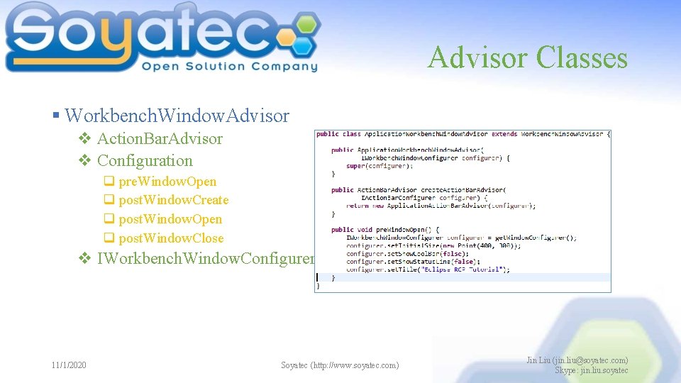 Advisor Classes § Workbench. Window. Advisor v Action. Bar. Advisor v Configuration q pre. Advisor Classes § Workbench. Window. Advisor v Action. Bar. Advisor v Configuration q pre.