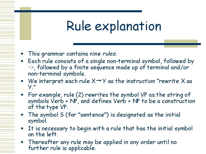 Rule explanation w This grammar contains nine rules. w Each rule consists of a
