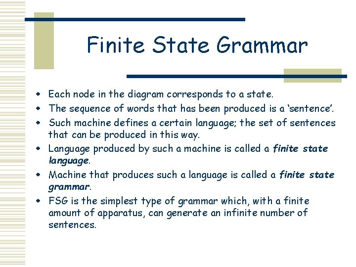 Finite State Grammar w Each node in the diagram corresponds to a state. w