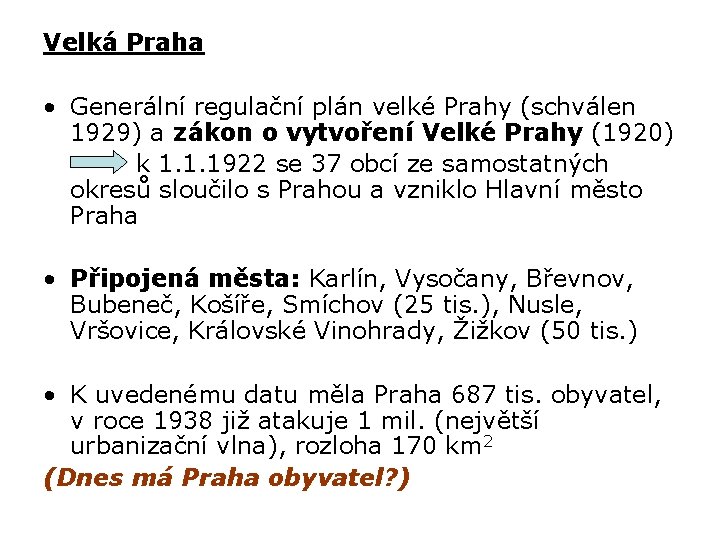 Velká Praha • Generální regulační plán velké Prahy (schválen 1929) a zákon o vytvoření