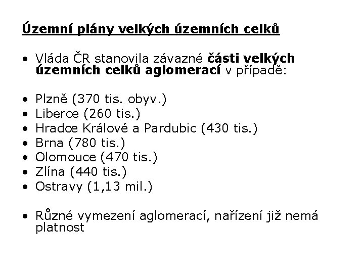 Územní plány velkých územních celků • Vláda ČR stanovila závazné části velkých územních celků