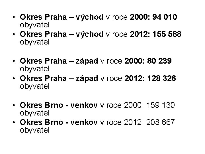  • Okres Praha – východ v roce 2000: 94 010 obyvatel • Okres