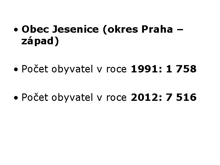  • Obec Jesenice (okres Praha – západ) • Počet obyvatel v roce 1991: