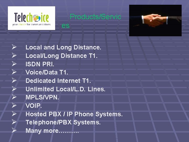 Products/Servic es Ø Ø Ø Local and Long Distance. Local/Long Distance T 1. ISDN