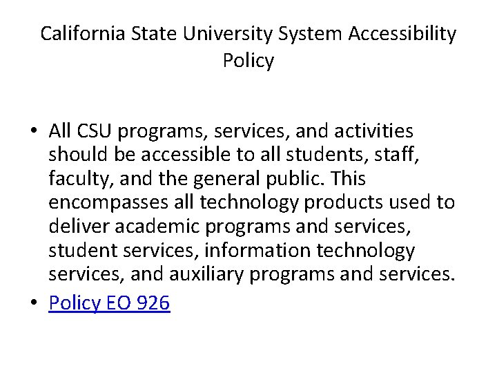 California State University System Accessibility Policy • All CSU programs, services, and activities should