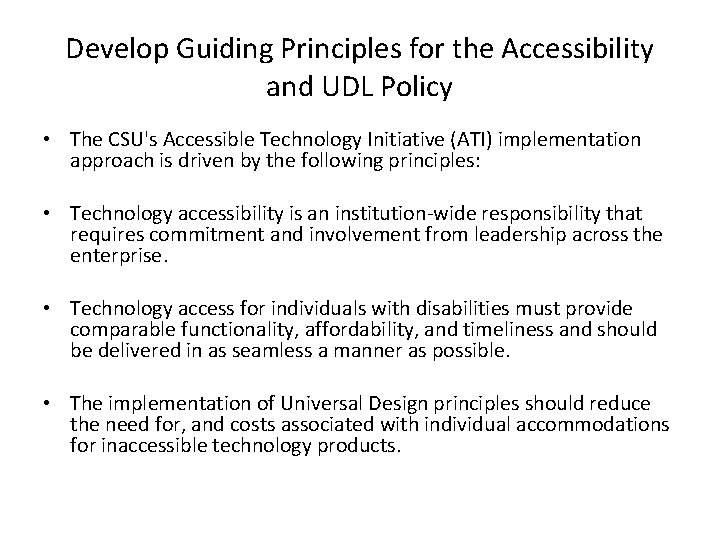 Develop Guiding Principles for the Accessibility and UDL Policy • The CSU's Accessible Technology