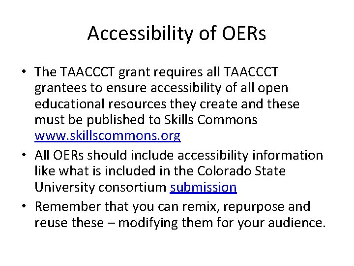 Accessibility of OERs • The TAACCCT grant requires all TAACCCT grantees to ensure accessibility
