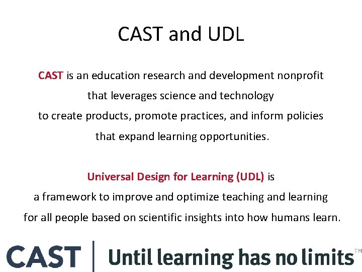 CAST and UDL CAST is an education research and development nonprofit that leverages science