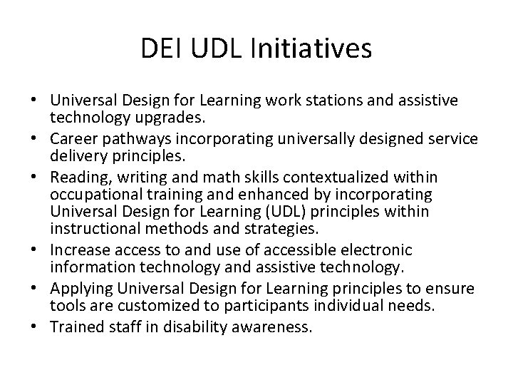 DEI UDL Initiatives • Universal Design for Learning work stations and assistive technology upgrades.