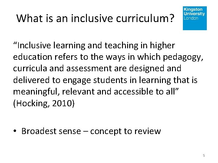 What is an inclusive curriculum? “Inclusive learning and teaching in higher education refers to What is an inclusive curriculum? “Inclusive learning and teaching in higher education refers to