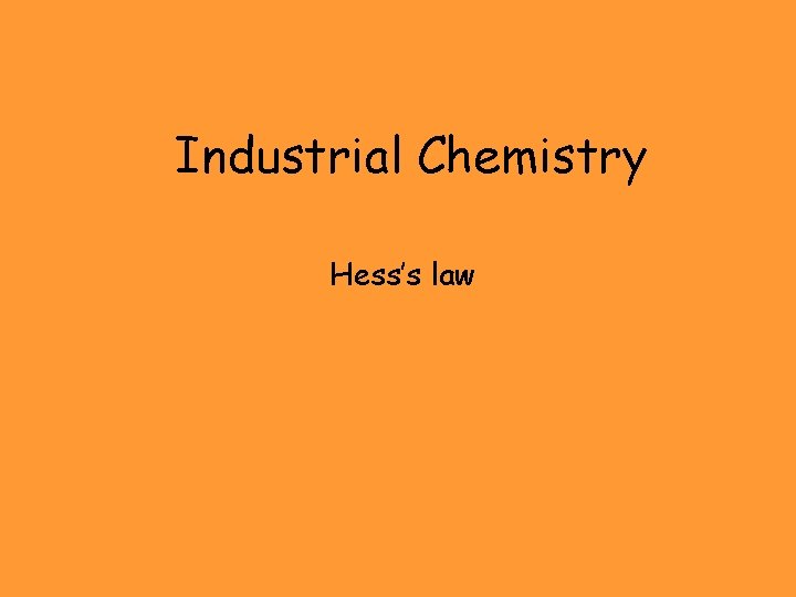Industrial Chemistry Hess’s law 